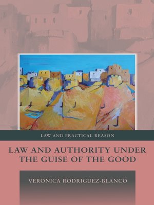cover image of Law and Authority under the Guise of the Good